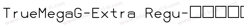 TrueMegaG-Extra Regu字体转换